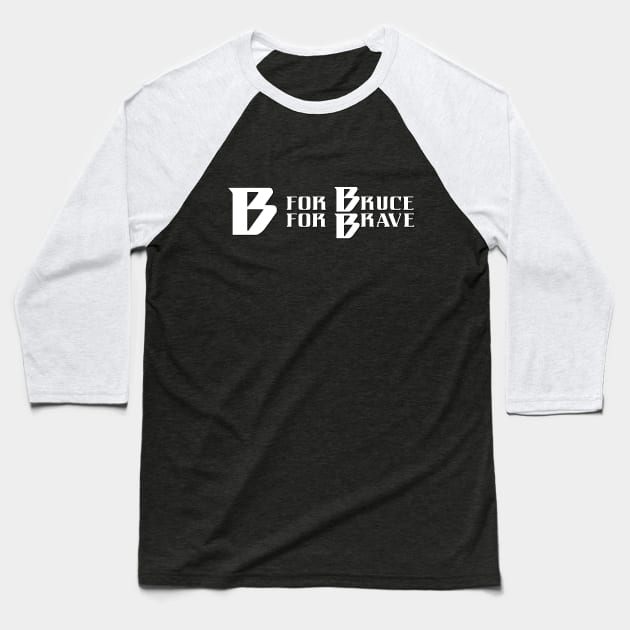 B is for Bruce, B is for Brave Baseball T-Shirt by TossedSweetTees